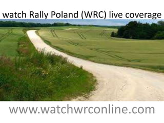 watch Rally Poland (WRC) live coverage
www.watchwrconline.com
 