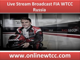 Live Stream Broadcast FIA WTCC
Russia
www.onlinewtcc.com
 