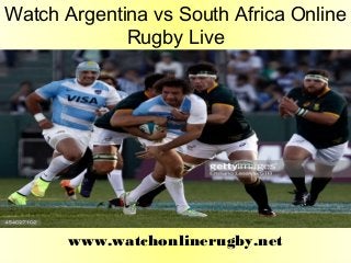 Watch Argentina vs South Africa Online
Rugby Live
www.watchonlinerugby.net
 