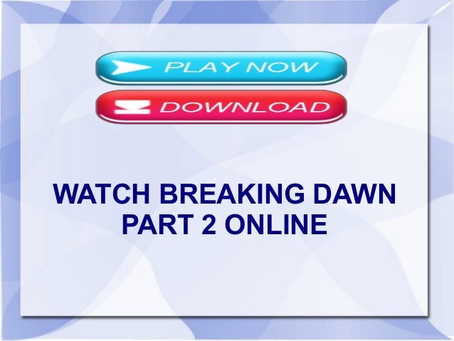 Breaking Dawn Online Free No Download