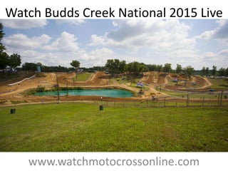 Watch Budds Creek National 2015 Live
www.watchmotocrossonline.com
 