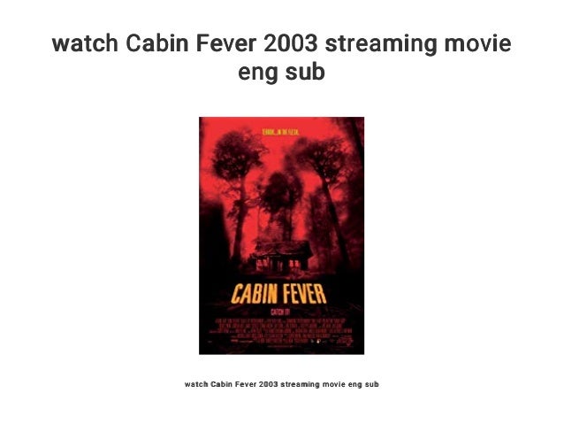 Watch Cabin Fever 2003 Streaming Movie Eng Sub