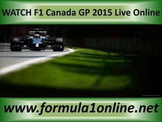 WATCH F1 Canada GP 2015 Live Online
www.formula1online.net
 