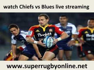 watch Chiefs vs Blues live streaming
www.superrugbyonline.net
 