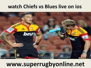 watch Chiefs vs Blues live on ios
www.superrugbyonline.net
 