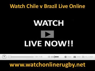 Watch Chile v Brazil Live Online
www.watchonlinerugby.net
 