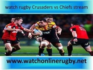 watch rugby Crusaders vs Chiefs stream
www.watchonlinerugby.net
 