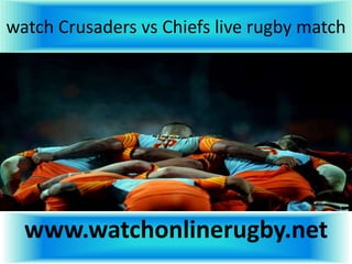 watch Crusaders vs Chiefs live rugby match
www.watchonlinerugby.net
 