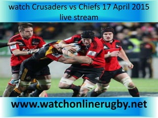 watch Crusaders vs Chiefs 17 April 2015
live stream
www.watchonlinerugby.net
 