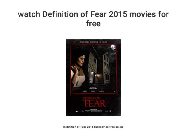 Watch Definition Of Fear 2015 Movies For Free