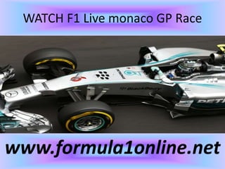 WATCH F1 Live monaco GP Race
www.formula1online.net
 