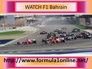 WATCH F1 Bahrain
http://www.formula1online.net/
 