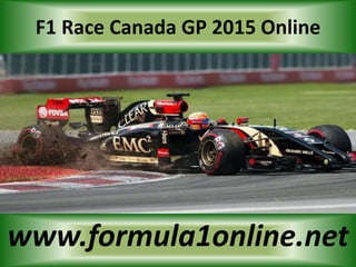 F1 Race Canada GP 2015 Online
www.formula1online.net
 