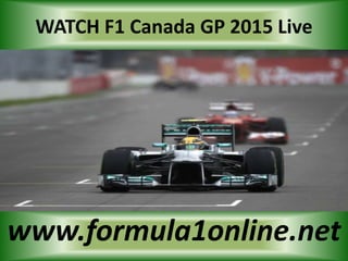 WATCH F1 Canada GP 2015 Live
www.formula1online.net
 