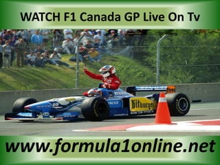 WATCH F1 Canada GP Live On Tv
www.formula1online.net
 