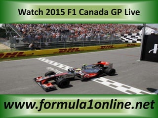 Watch 2015 F1 Canada GP Live
www.formula1online.net
 