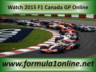 Watch 2015 F1 Canada GP Online
www.formula1online.net
 