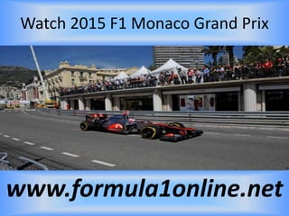 Watch 2015 F1 Monaco Grand Prix
www.formula1online.net
 