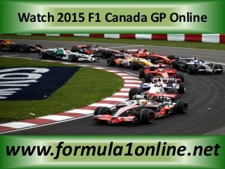 Watch 2015 F1 Canada GP Online
www.formula1online.net
 