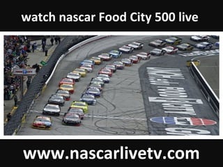 watch nascar Food City 500 live
www.nascarlivetv.com
 
