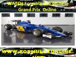 WATCH Formula one Chinese
Grand Prix Online
www.formula1online.
 