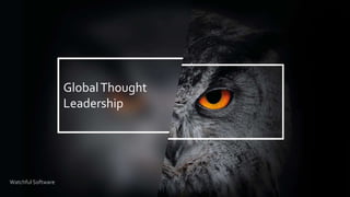 GlobalThought
Leadership
Watchful Software
 
