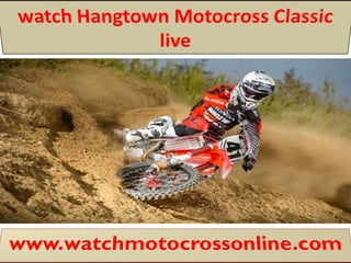 Watch hangtown motocross classic live here