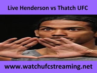 Live Henderson vs Thatch UFC
www.watchufcstreaming.net
 