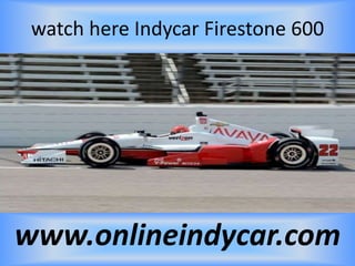watch here Indycar Firestone 600
www.onlineindycar.com
 