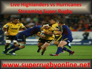 Live Highlanders vs Hurricanes
Streaming Super Rugby
www.superrugbyonline.net
 