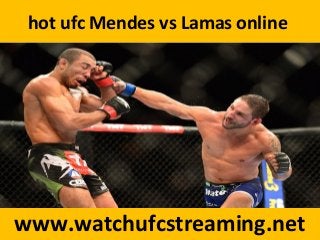 hot ufc Mendes vs Lamas online
www.watchufcstreaming.net
 