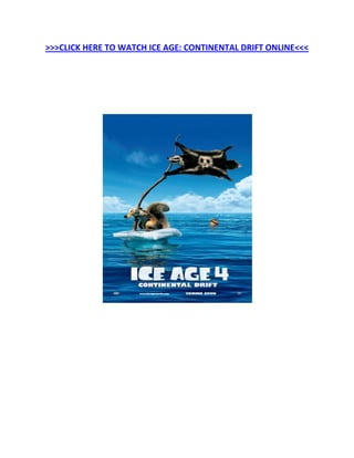 >>>CLICK HERE TO WATCH ICE AGE: CONTINENTAL DRIFT ONLINE<<<
 