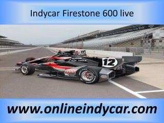 Indycar Firestone 600 live
www.onlineindycar.com
 
