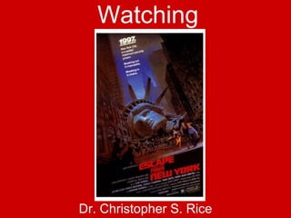 Watching Dr. Christopher S. Rice 