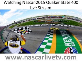 Watching Nascar 2015 Quaker State 400
Live Stream
www.nascarlivetv.com
 