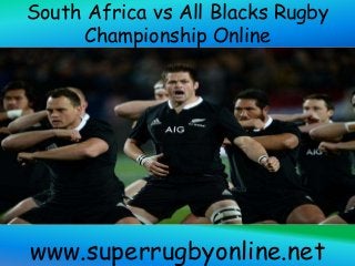 South Africa vs All Blacks Rugby
Championship Online
www.superrugbyonline.net
 
