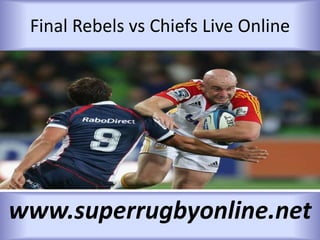 Final Rebels vs Chiefs Live Online
www.superrugbyonline.net
 