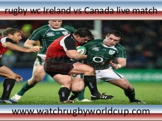 rugby wc Ireland vs Canada live match
www.watchrugbyworldcup.com
 