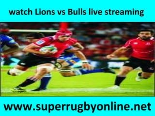 watch Lions vs Bulls live streaming
www.superrugbyonline.net
 