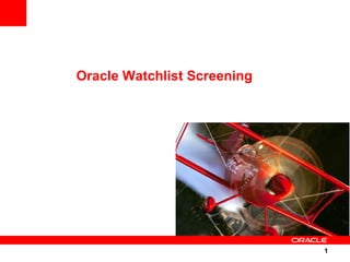 Oracle Watchlist Screening

1

 