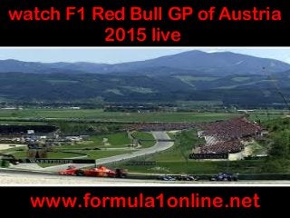 watch F1 Red Bull GP of Austria
2015 live
www.formula1online.net
 