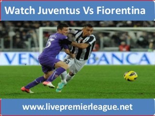 Watch Juventus Vs Fiorentina
www.livepremierleague.net
 