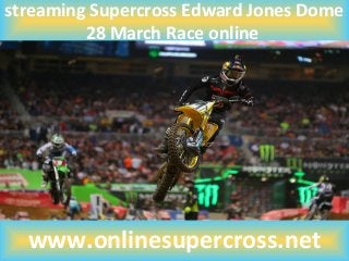 streaming Supercross Edward Jones Dome
28 March Race online
www.onlinesupercross.net
 