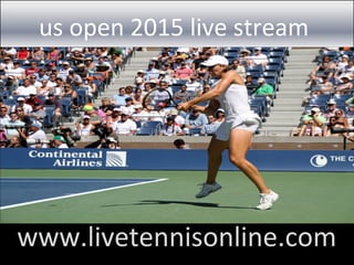 us open 2015 live stream
www.livetennisonline.com
 