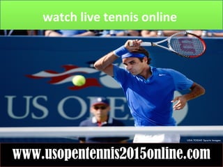 watch live tennis online
www.usopentennis2015online.com
 