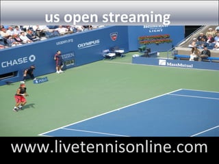 us open streaming
www.livetennisonline.com
 