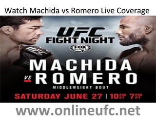 Watch Machida vs Romero Live Coverage
www.onlineufc.net
 