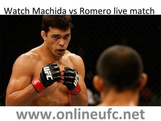 Watch Machida vs Romero live match
www.onlineufc.net
 