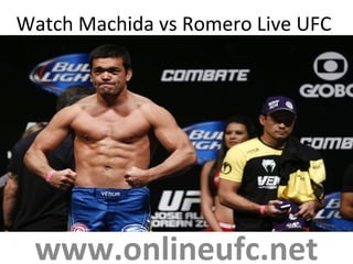 Watch Machida vs Romero Live UFC
www.onlineufc.net
 