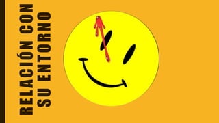 RELACIÓNCON
SUENTORNO
 